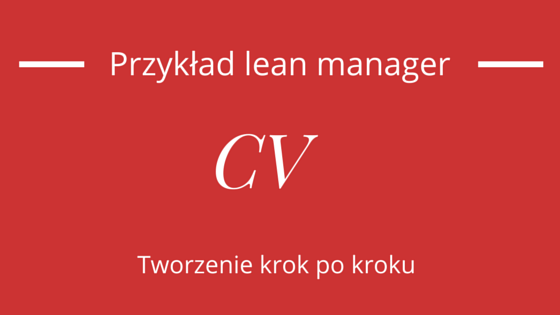 Przykładowe cv na stanowisko lean managera.